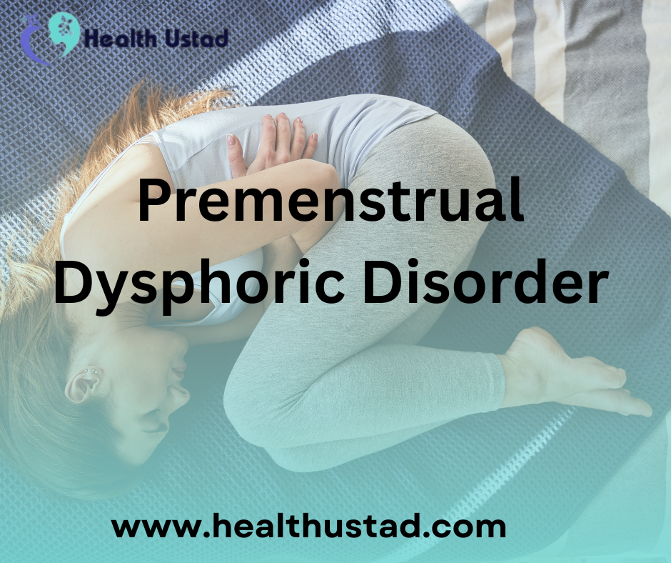 Premenstrual Dysphoric Disorder